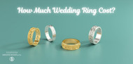 How Much Wedding Ring Cost? 