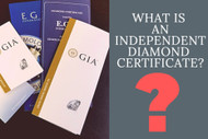 ​What is an Independent Diamond Certificate?