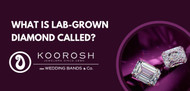 What Is Lab-Grown Diamond Called?