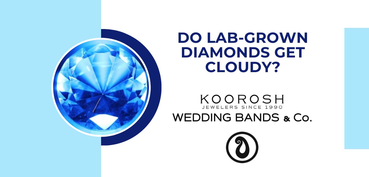 Do LabGrown Diamonds Get Cloudy? Wedding Bands & Co.