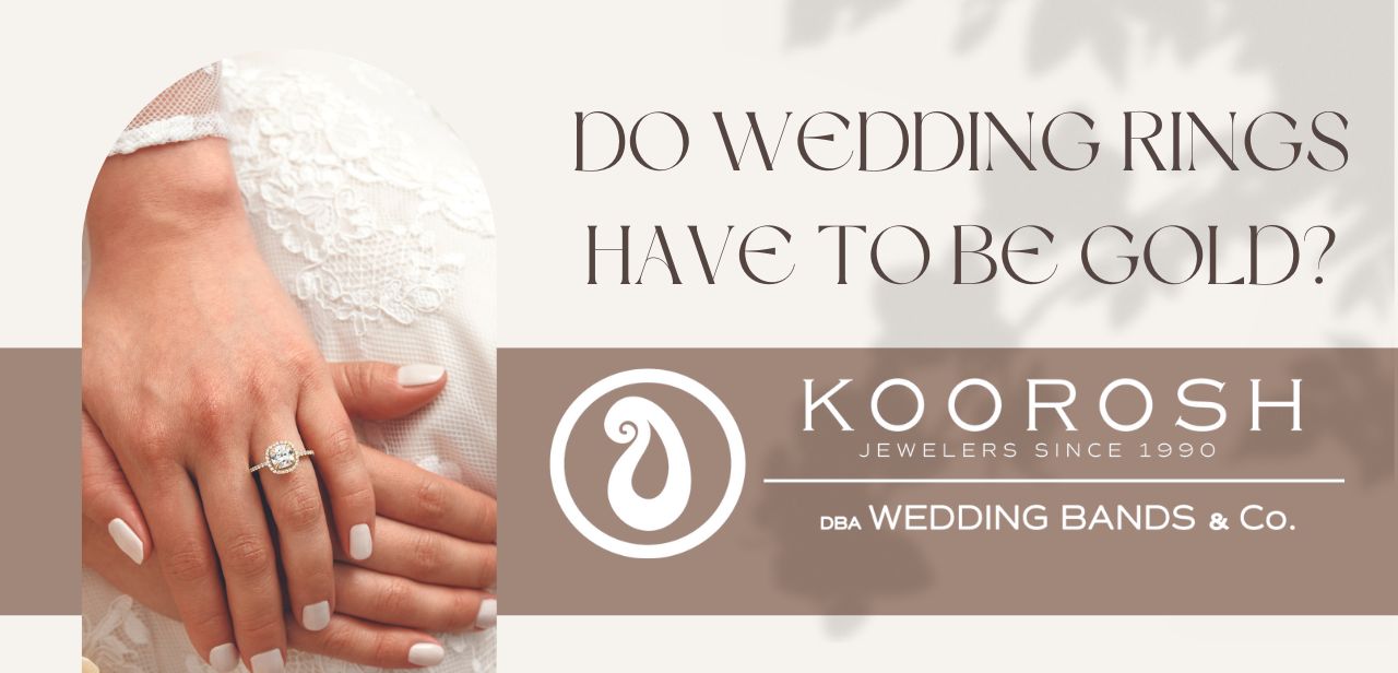 Do Wedding Rings Have To Be Gold? Wedding Bands & Co.