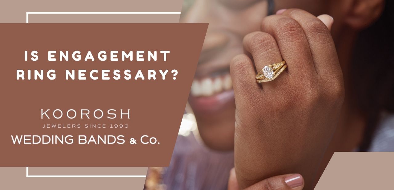 Is Engagement Ring Necessary? Wedding Bands & Co.