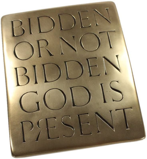 Bidden or Not Bidden, God is Present Bronze Plaque 115.1BZ ShamrockGift.com