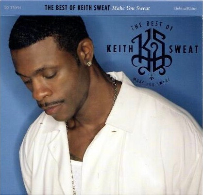 THE BEST OF KEITH SWEAT: MAKE YOU SWEAT - SWEAT, KEITH
