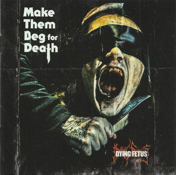 Make Them Beg For Death - Dying Fetus (#781676743629) - Omega Music