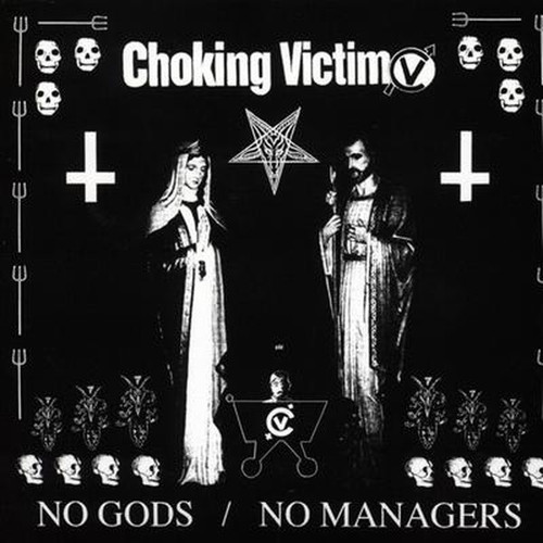 No Gods No Managers - Choking Victim (#045778040810)
