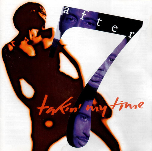 *USED* TAKIN' MY TIME - AFTER 7 (#077778634928)