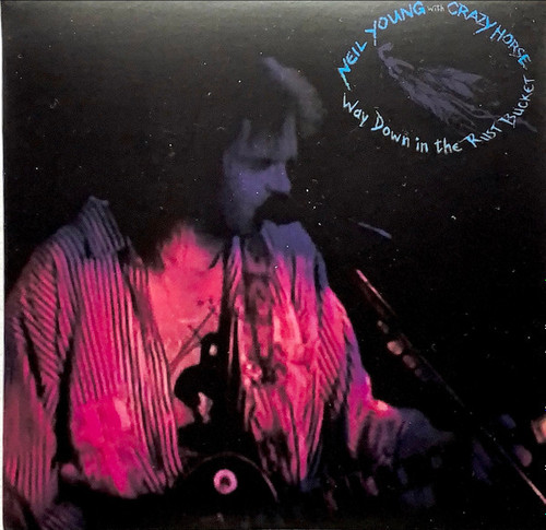 WAY DOWN IN THE RUST BUCKET - YOUNG, NEIL & CRAZY HORSE (#093624893684)