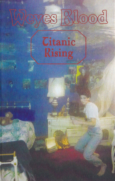 TITANIC RISING - WEYES BLOOD (#098787123241)