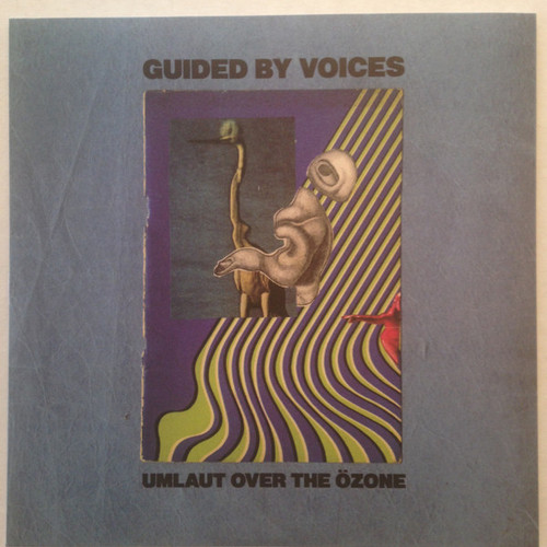 UMLAUT OVER THE OZONE - GUIDED BY VOICES (#647603403977)