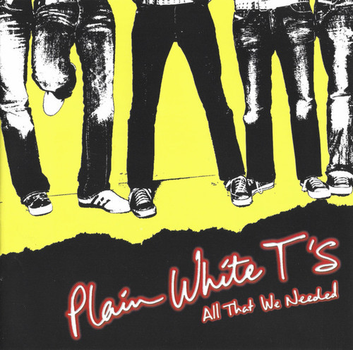 ALL THAT WE NEEDED - PLAIN WHITE T'S (#888072192324)