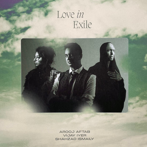 Love In Exile - Aftab, Arooj (#602448967657)