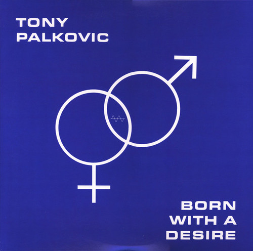 Born With A Desire - Palkovic, Tony (#825764181822)