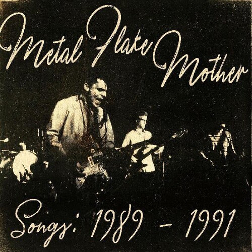Songs: 1989 - 1991 - Metal Flake Mother (#656382642743)