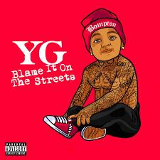 Blame It On The Streets - YG (#602465974683)