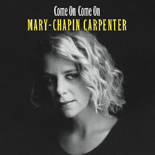 Come On Come On - Carpenter, Mary Chapin (#196588926310)