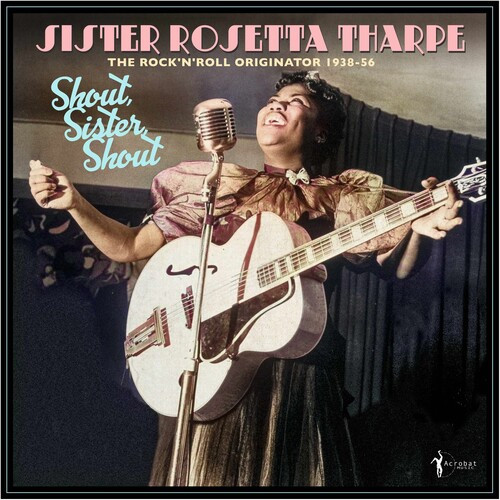 Shout, Sister, Shout: The Rock 'n' Roll Originator - Tharpe, Sister Rosetta (#824046167929)