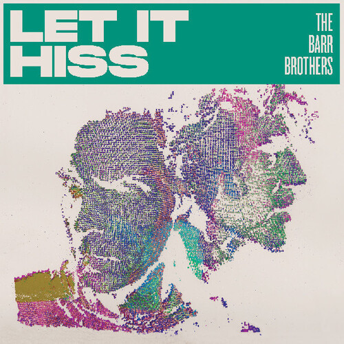 Let It Hiss - Barr Brothers (#680341866024)