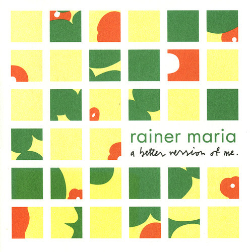 Better Version Of Me - Rainer Maria (#644110948212)