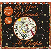 *USED* So You Wannabe An Outlaw - Earle, Steve & The Dukes (#093624912354)