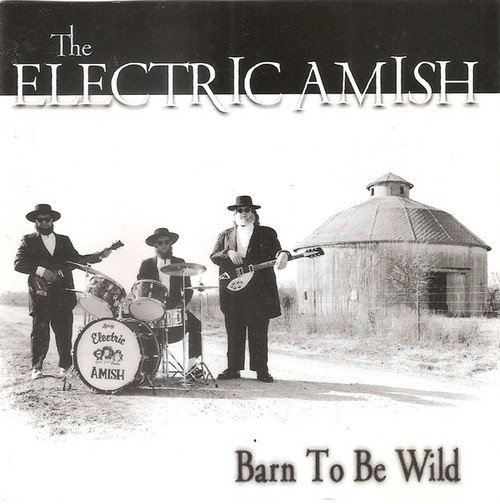 *USED* Barn To Be Wild - Electric Amish, The (#708356205123)