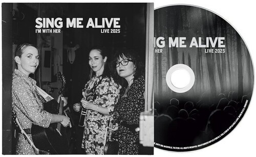 Sing Me Alive - I'm with Her (#888072763449)