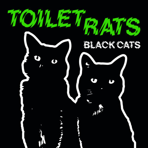Black Cats - Toilet Rats (#850075826155)