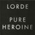 PURE HEROINE - LORDE (#602537519002)