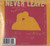Never Leave - Everyone Asked About You (#825764173520)