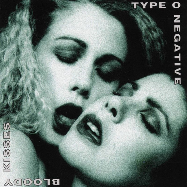 BLOODY KISSES - TYPE O NEGATIVE (#016861910020)