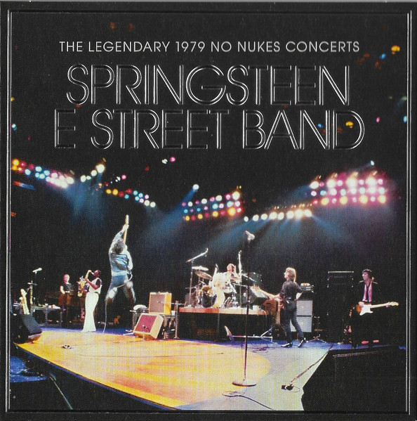 The Legendary 1979 No Nukes Concerts - Springsteen, Bruce & The E