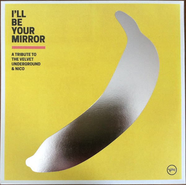 I'll Be Your Mirror: A Tribute To The Velvet Under - Various Artists (#602435772219)