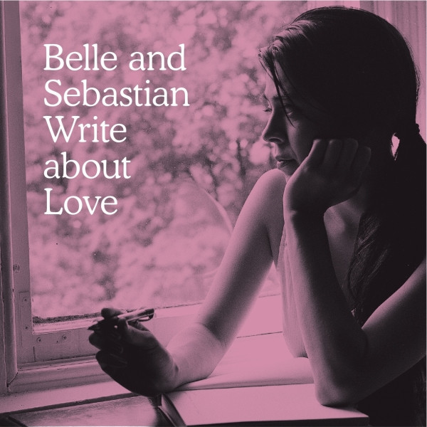 WRITE ABOUT LOVE - BELLE & SEBASTIAN (#744861094494)