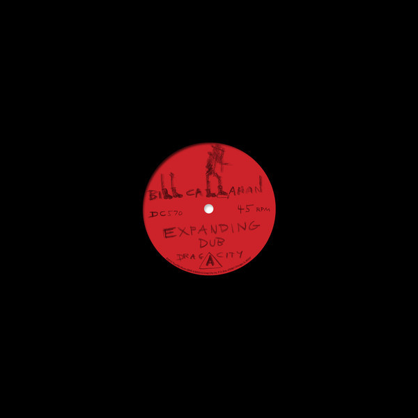 EXPANDING DUB B/W HIGHS IN THE MID-40S DUB - CALLAHAN, BILL (#781484057017)