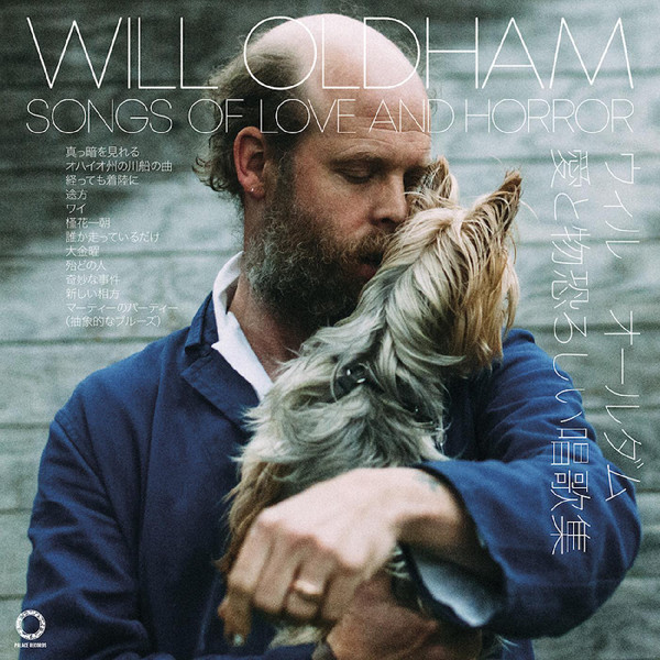 SONGS OF LOVE AND HORROR - OLDHAM, WILL (#781484072621)
