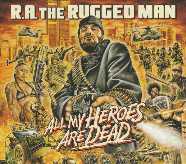 ALL MY HEROES ARE DEAD - R.A. THE RUGGED MAN (#822720718429)