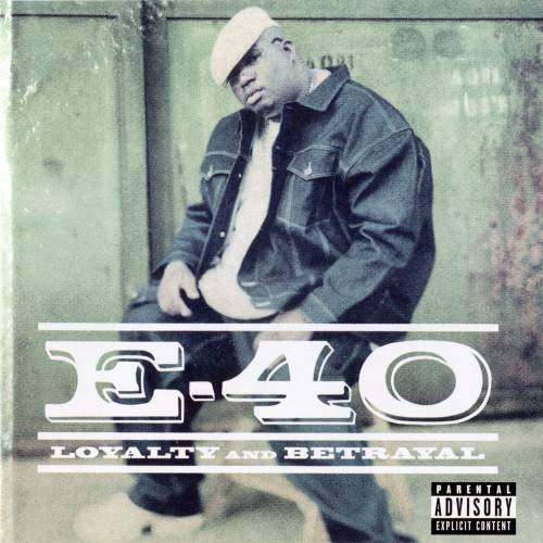 LOYALTY AND BETRAYAL - E-40 (#886976976026)