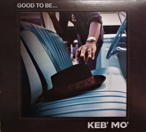 Good To Be... - Keb Mo (#888072299559)