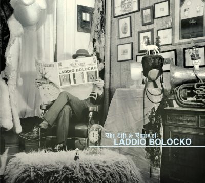 The Life and Times Of Laddio Bolocko - Laddio Bolocko (#899922001024)