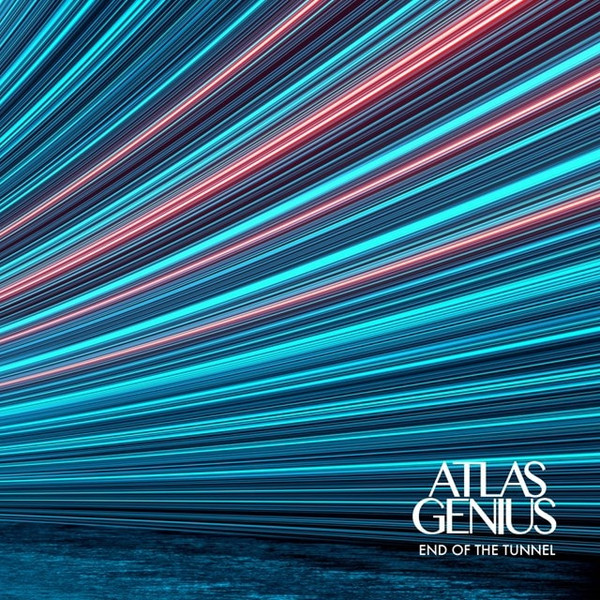End of the Tunnel - Atlas Genius (#198391805363)