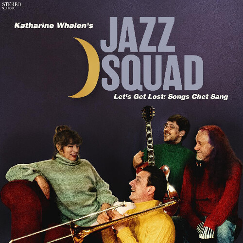 Lets Get Lost: Songs Chet Sang - Whalen, Katherine's Jazz Squad (#090771830623)