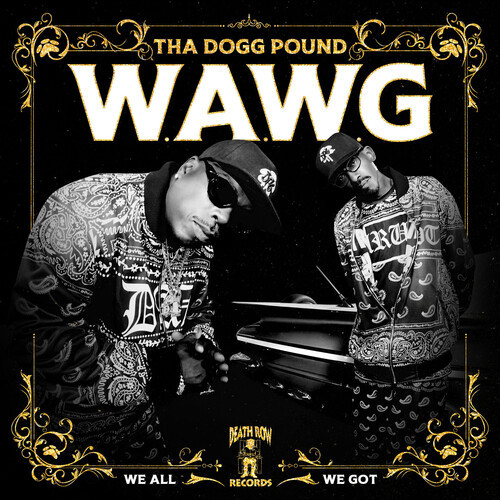 W.A.W.G. (We All We Got) - Tha Dogg Pound (#797885145970)