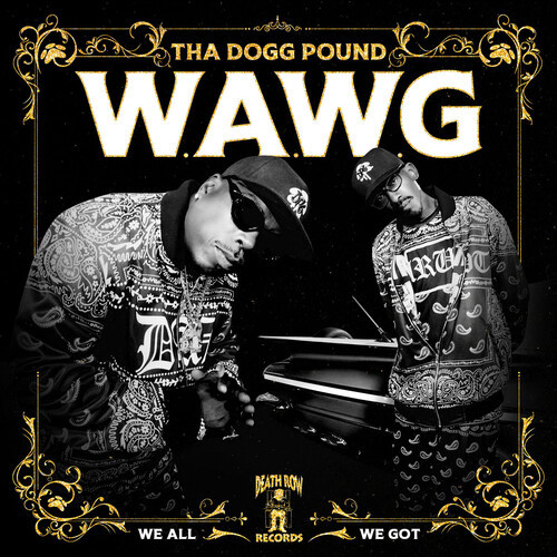 W.a.W.G. (We All We Got) - Tha Dogg Pound (#797885145987)