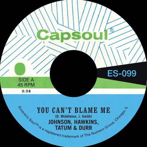 You Can't Blame Me B/W You're All I Need to Make I - Johnson, Hawkins, Tatum & Durr (#825764709989)