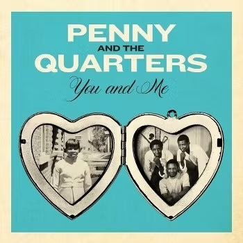 You And Me / Some Other Love - PENNY & THE QUARTERS  (#825764701884)