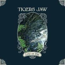 Lost on You - Tigers Jaw (#790692753512)
