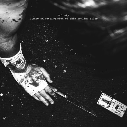 I Sure Am Getting Sick of This Bowling Alley - McLusky (#689230029816)