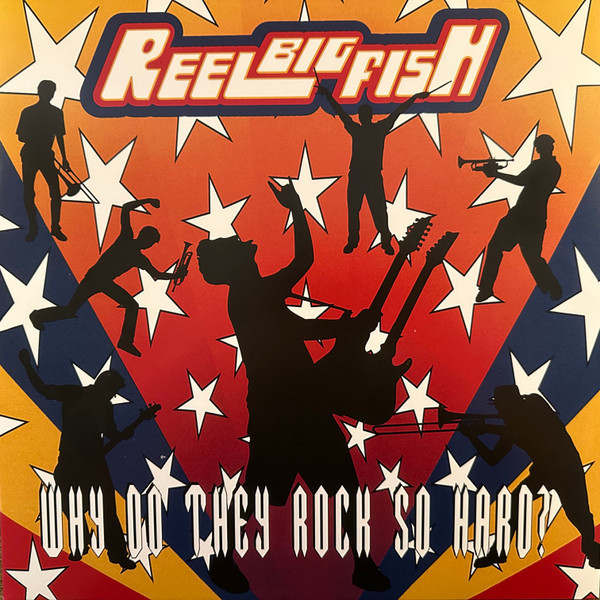 *USED* Why Do They Rock So Hard? - Reel Big Fish (#488775580420)