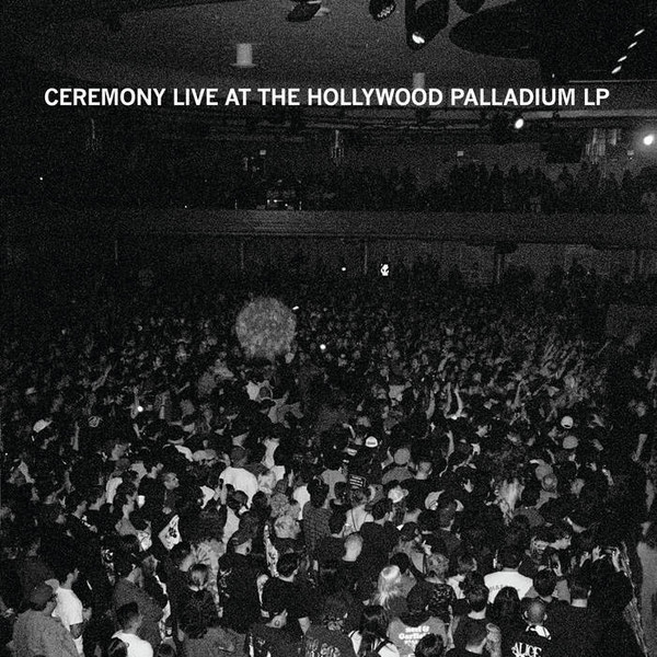 Live At The Hollywood Palladium - Ceremony (#781676758111)