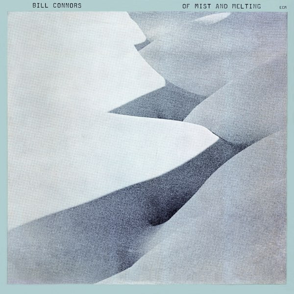 Of Mist and Melting  - Connors, Bill  (#602475981152)